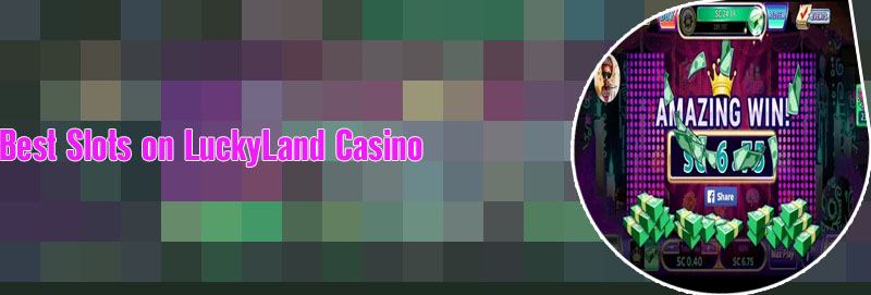 Luckyland casino slots