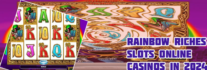 New rainbow riches slots